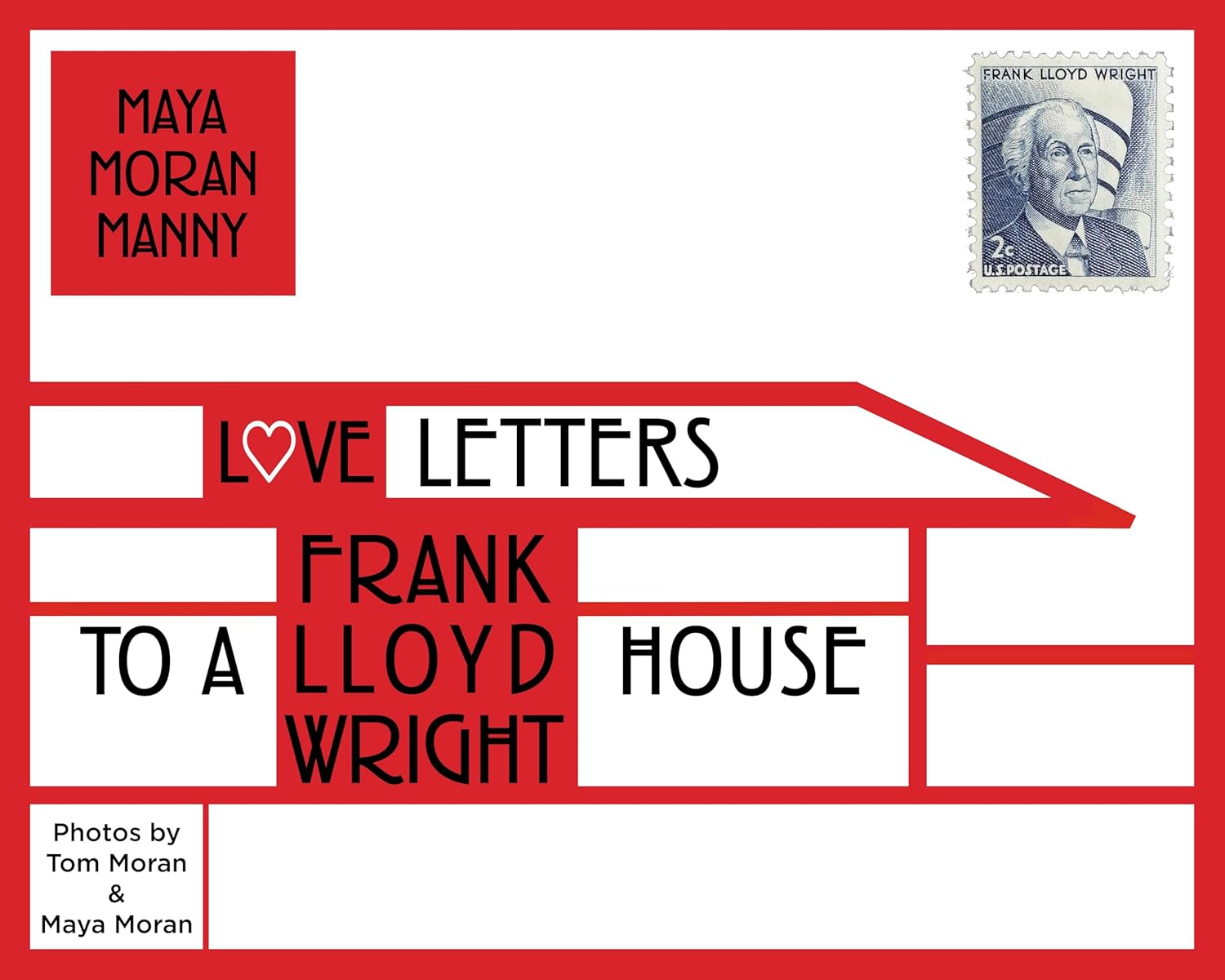 An image of the cover of Love Letters to a Frank Lloyd Wright House