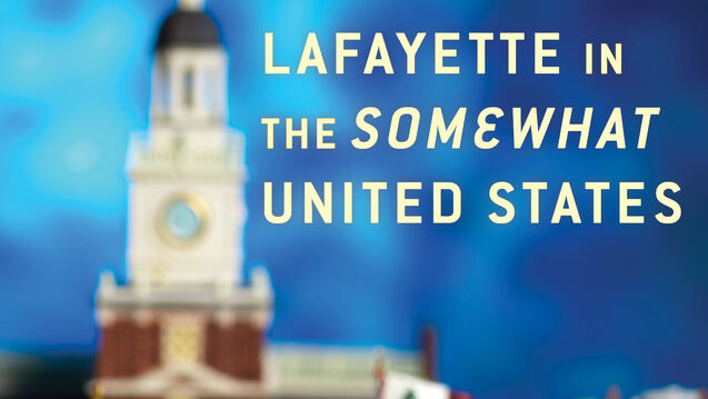 A copy of Sarah Vowell 's book Lafayette in the Somewhat United States.