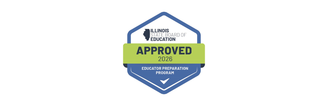 Green and blue badge that reads: "ILLINOIS STATE BOARD OF EDUCATION. APPROVED 2026 EDUCATOR PREPARATION PROGRAM."